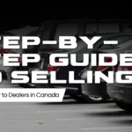 Step-by-Step Guide to Selling Your Used Car to Dealers in Canada