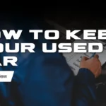 How to Keep Your Used Car Running Like New