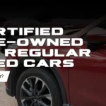 Certified Pre-Owned vs. Regular Used Cars: Which is Better?